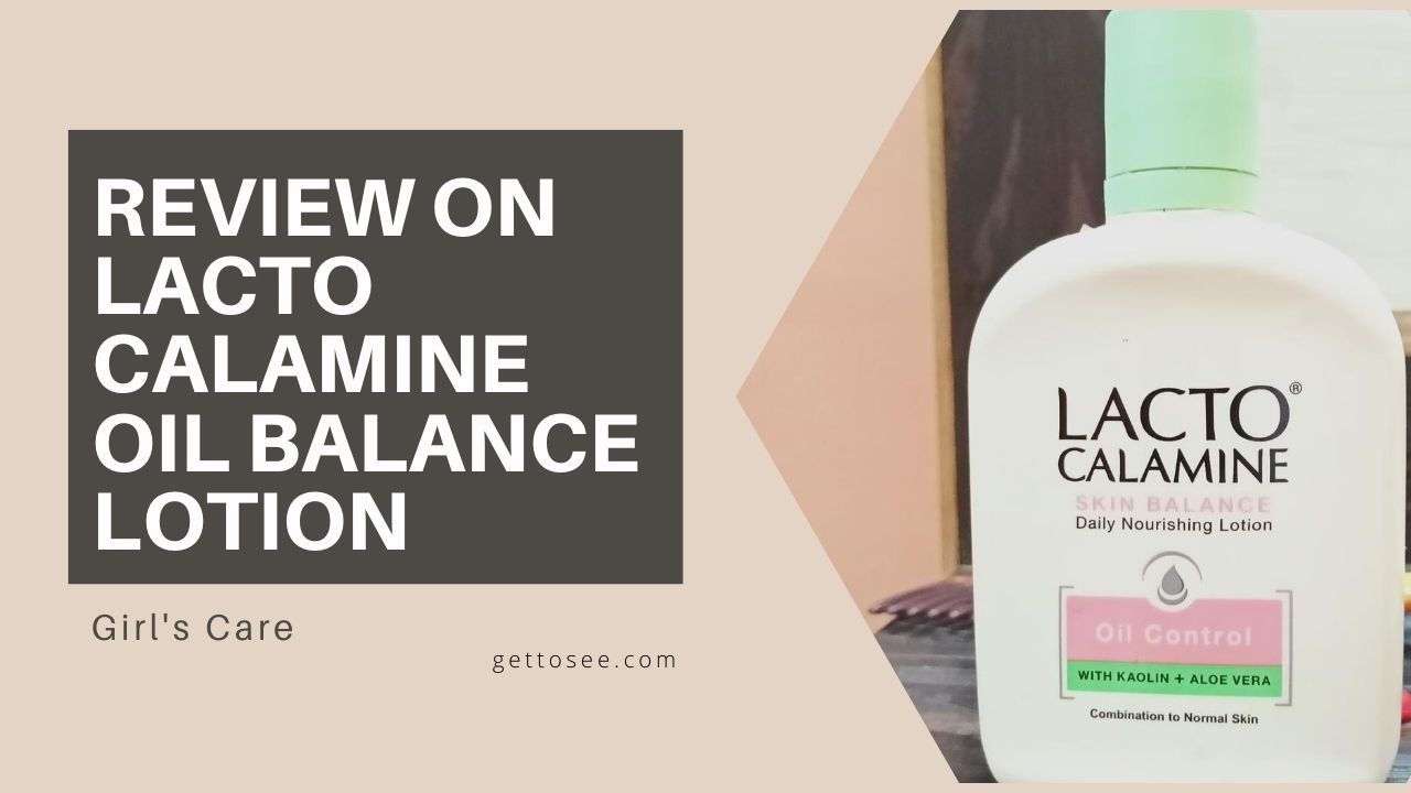 REVIEW ON LACTO CALAMINE OIL BALANCE LOTION (COMBINATION TO NORMAL SKIN)
